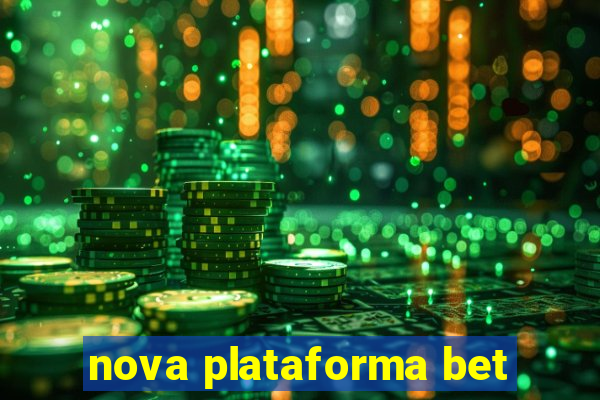 nova plataforma bet